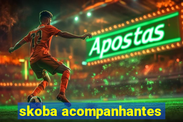 skoba acompanhantes